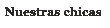 nuestras chicas
